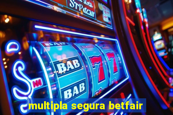 multipla segura betfair